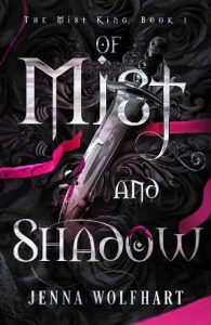 of mist shadow, jenna wolfhart