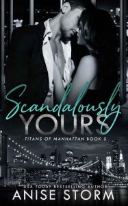 scandalously yours, anise storm