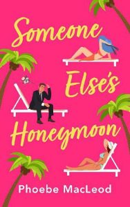 someone else's honeymoon, phoebe macleod
