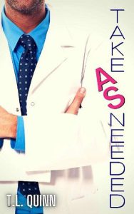 take as needed, tl quinn