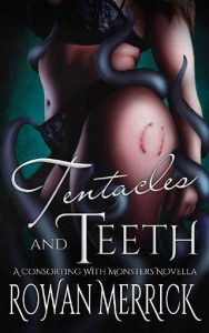 tentacles teeth, rowan merrick