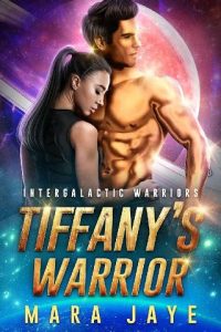 tiffany's warrior, mara jaye