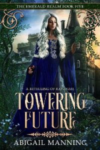 towering future, abigail manning