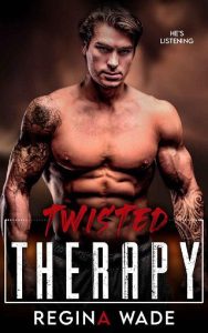 twisted therapy, regina wade