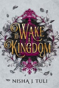 wake a kingdom, nisha j tuli