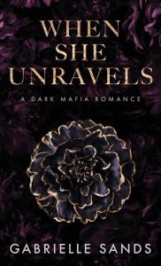 when she unravels, gabrielle sands