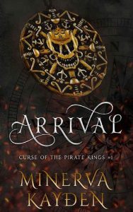 arrival, minerva kayden