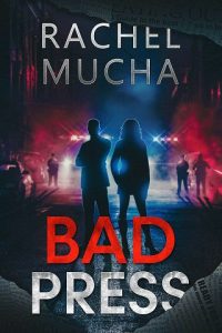 bad press, rachel mucha