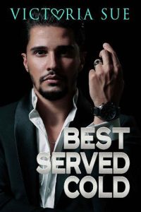 best served cold, victoria sue