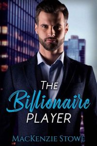 billionaire player, mackenzie stowe