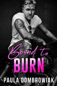 bound to burn, paula dombrowiak