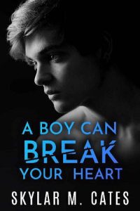 boy break heart, skylar m cates