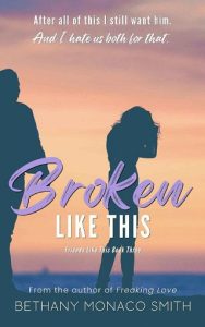 broke like this, bethany monaco smith