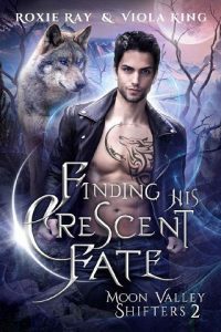 finding crescent fate, roxie ray