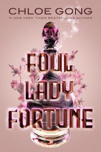 foul lady fortune, chloe gong