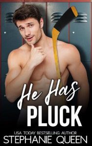 he has pluck, stephanie queen