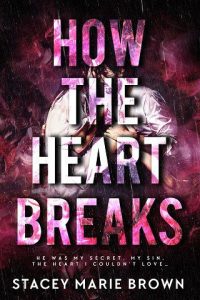 how heart breaks, stacey marie brown