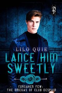 lance him sweetly, lilo quie