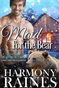 maid for bear, harmony raines