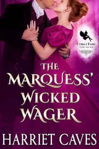 marquess' wicked wager, harriet caves
