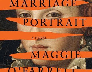 marriage portrait maggie o'farrell