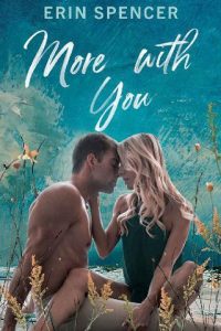 more with you, erin spencer