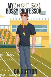 my bossy professor, dk sutton