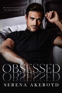 obsessed, serena akeroyd