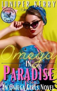omega in paradise, juniper kerry