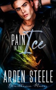 pain in ice, arden steele