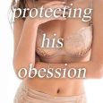protecting his obsession jenna rose