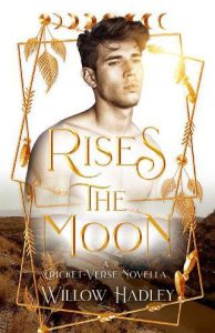 rises moon, willow hadley