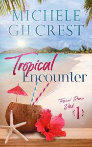 tropical encounter, michele gilcrest