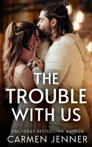 trouble with us, carmen jenner