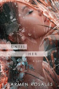 until her, carmen rosales
