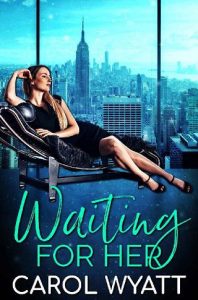 waiting for her, carol wyatt