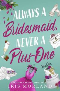 always bridesmaid, iris morland