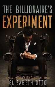 billionaire's experiment, elizabeth otto