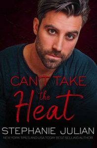 can't take heat, stephanie julian