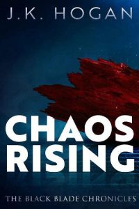 chaos rising, jk hogan