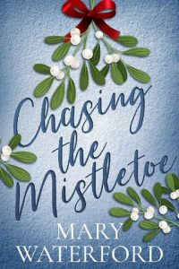 chasing mistletoe, mary waterford