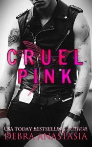 cruel pink, debra anastasia