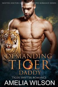 demanding tiger, amelia wilson