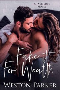 fake it wealth, weston parker