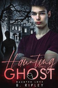 haunting with ghost, b ripley