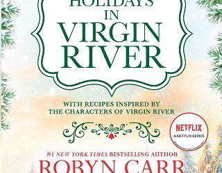 holidays in virgin river robyn carr