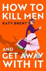 how kill men, katy brent