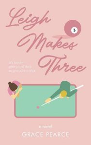 leigh makes three, grace pearce