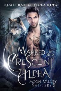 marked crescent alpha, roxie ray