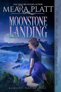 moonstone landing, meara platt